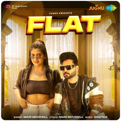 Flat MP3 Song Download by Mani Moudgill (Flat)| Listen Flat Punjabi Song Free Online - Vimarsana News