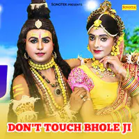 Dont Touch Bhole Ji