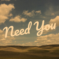 Need You