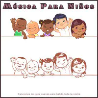 Música Para Niños: Canciones De Cuna Suaves Para Bebés Toda La Noche