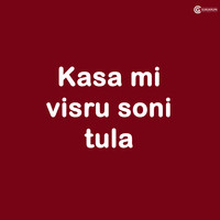 Kasa Mi Visru Soni Tula