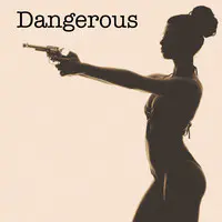 Dangerous