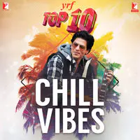 YRF Top 10 - Chill Vibes