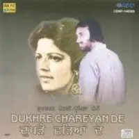 Dukhre Chareyan De