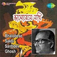 Bhalobese Sakhi Santidev Ghosh