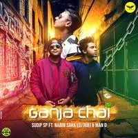 Ganja Chai (Feat Nabin Saha (DJ RI8) & Man D)