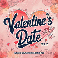 Valentine's Date, Vol. 2 (Romantic Background Instrumentals)