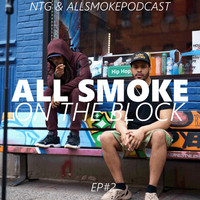 All Smoke on the Block EP#2 (Freestyle)