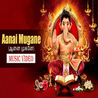 Aanai Mugane Music Video