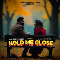 HOLD ME CLOSE