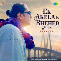 Ek Akela Is Sheher Mein - Reprise