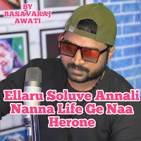 Ellaru Soluve Annali Nanna Life Ge Naa Herone