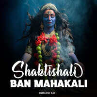 Shaktishali Ban Mahakali