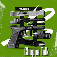 Choppa Talk