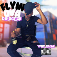 Flyin Ova da Ocean