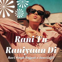 Rani Tu Raniyaan Di