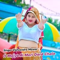 O Maiya Ri Meri Dard Chale