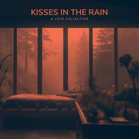 Kisses in the Rain, a Love Collection