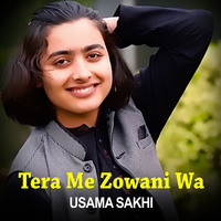 Tera Me Zowani Wa - Usama Sakhi