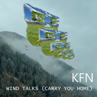 Wind Talks (Carry You Home)