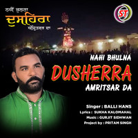 Nahi Bhulna Dusherra Amitsar Da