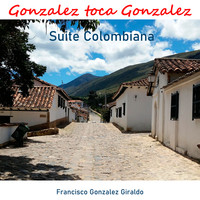 Gonzalez Toca Gonzalez: Suite Colombiana