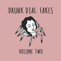 Drunk Dial: Fakes, Vol. 2