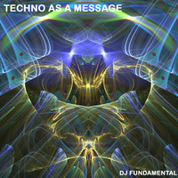 Techno as a Message