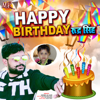 Happy Birthday To You Rudra Singh
