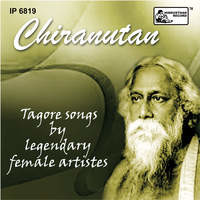 CHIRANUTAN - Tagore songs by legendary female artistes