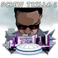 Screw Trilla 2