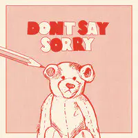 Don't Say Sorry