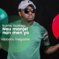 Nou Manjel Nan Men Yo Rabòday (Megamix)