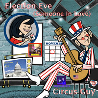 Election Eve (Someone in Love)