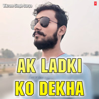 Ak Ladki Ko Dekha