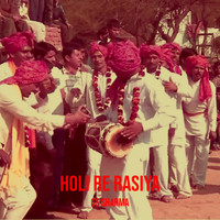 Holi Re Rasiya