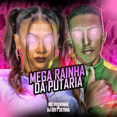 Mega Rainha da Putaria Song|Dj Eryy Detona|Mega Rainha da Putaria ...