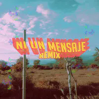 Ni Un Mensaje (Remix)