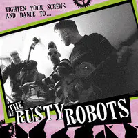 Tighten Your Screws and Dance to the Rusty Robots