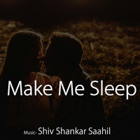 Make Me Sleep