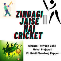 Zindagi Jaise Hai Cricket (feat. Rohit Bhardwaj Rapper)