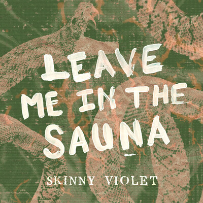 Seek MP3 Song Download by Skinny Violet (Leave Me in the Sauna)| Listen  Seek Song Free Online