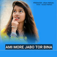 Ami More Jabo Tor Bina