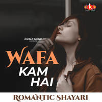 Romantic Shayari - Wafa Kam Hai
