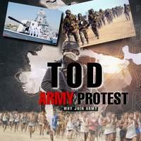 TOD ARMY PROTEST (WHY JOIN ARMY)