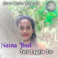 Naina Jheel Tari Lagela Tor