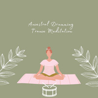 Ancestral Drumming Trance Meditation