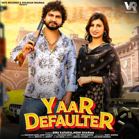 Yaar Defaulter (feat. Biru Kataria,Nidhi Sharma)