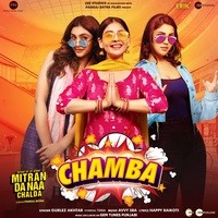 Chamba (From "Mitran Da Naa Chalda)