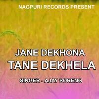 Jane Dekhona Tane Dekhela